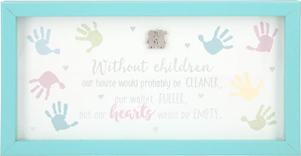 Without children our house would ...