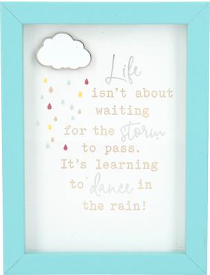 Life isn't about waiting for the storm..