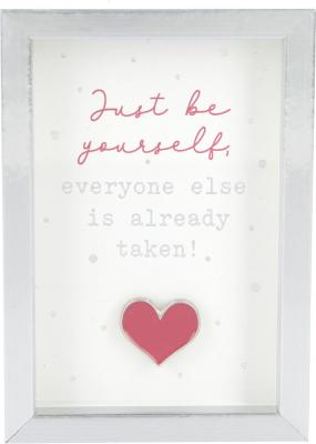 Just be yourself, everyone else is...
