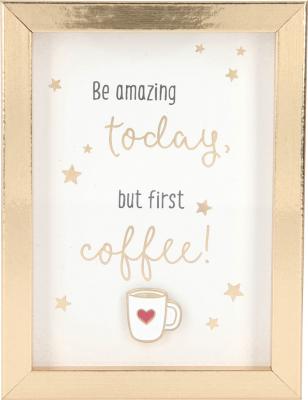 Be amazing today, but first coffee!