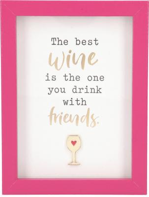 The best wine is the one you drink ...