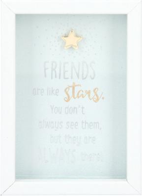 Friends are like stars. You don't ...