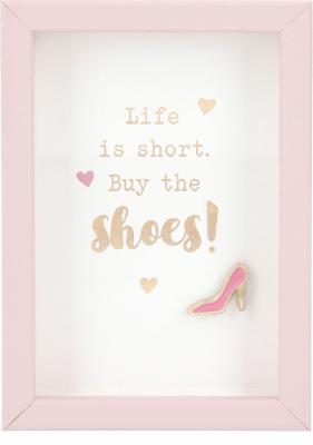 Life is short. Buy the shoes!