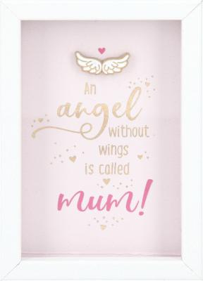 An angel without wings is called mum!