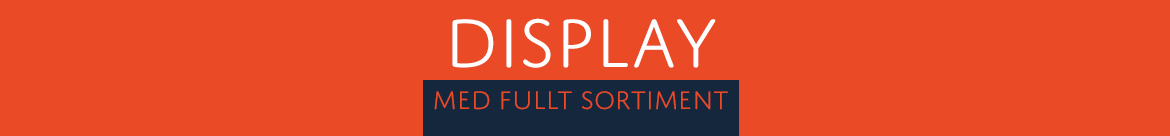 DISPLAY - med fullt Sortiment