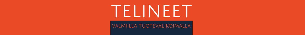TELINEET - Valmiilla Tuotevalikoimalla