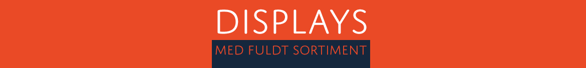 DISPLAYS - med fuldt Sortiment